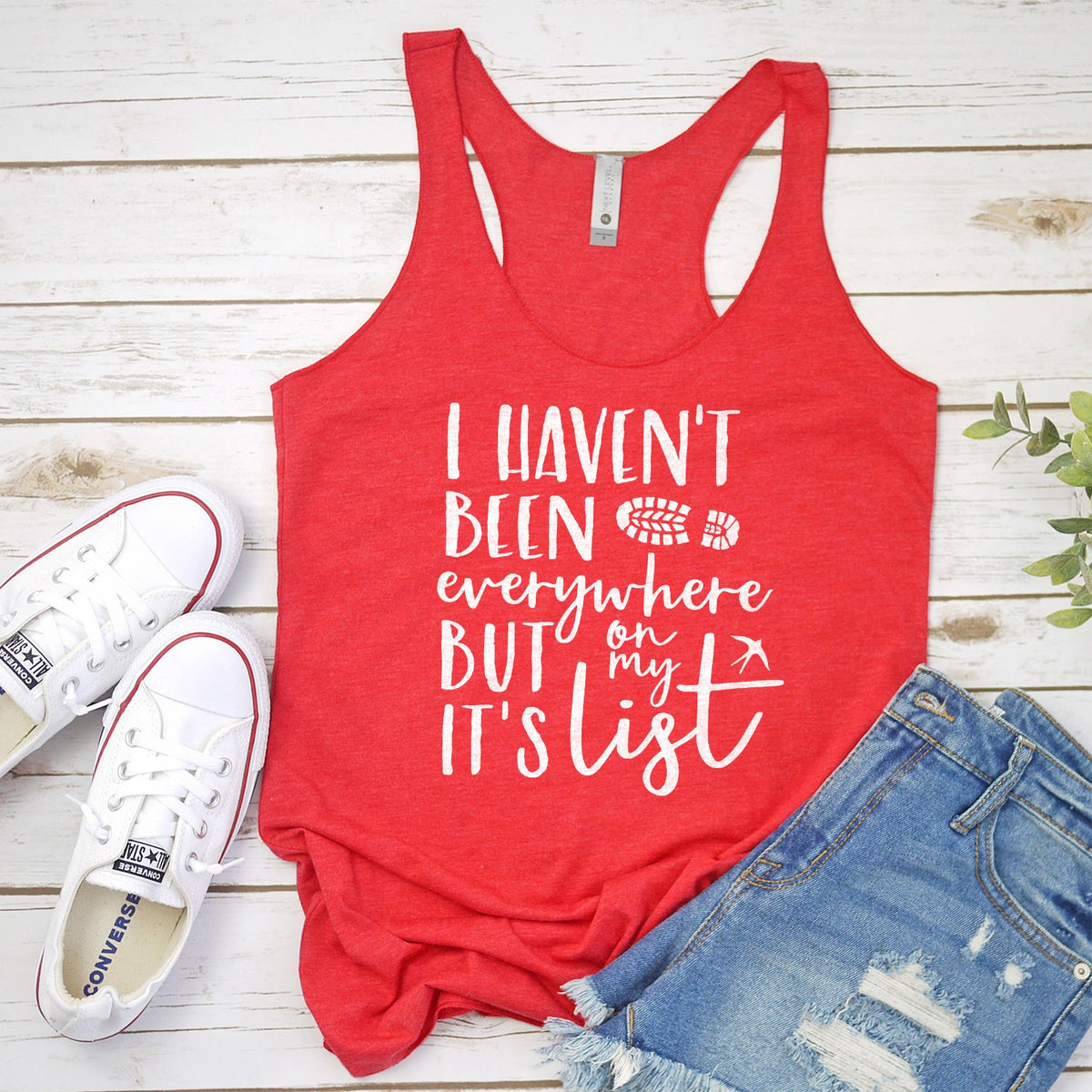 I Haven&#39;t Been Everywhere But It&#39;s On My List - Tank Top Racerback