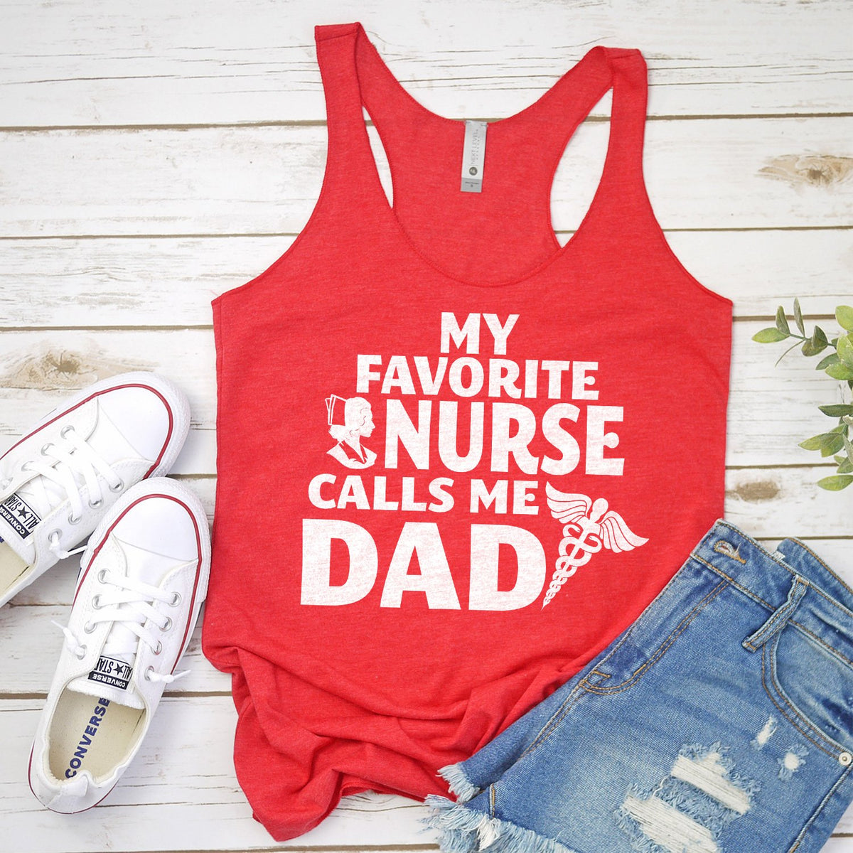 My Favorite Nurse Calls Me Dad - Tank Top Racerback