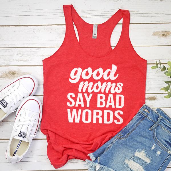 Good Moms Say Bad Words - Tank Top Racerback