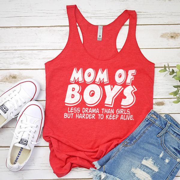 Mom Of Boys Less Drama Than Girls But Harder To Keep Alive - Tank Top Racerback