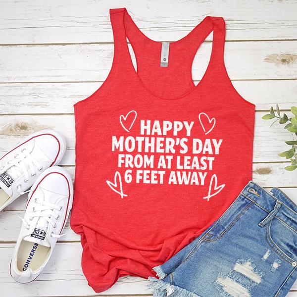 Happy Mother&#39;s Day From At Least 6 Feet Away - Tank Top Racerback