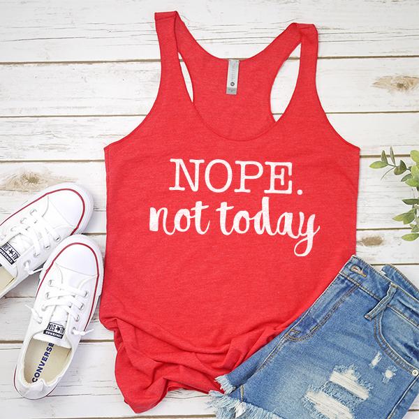 NOPE Not Today - Tank Top Racerback