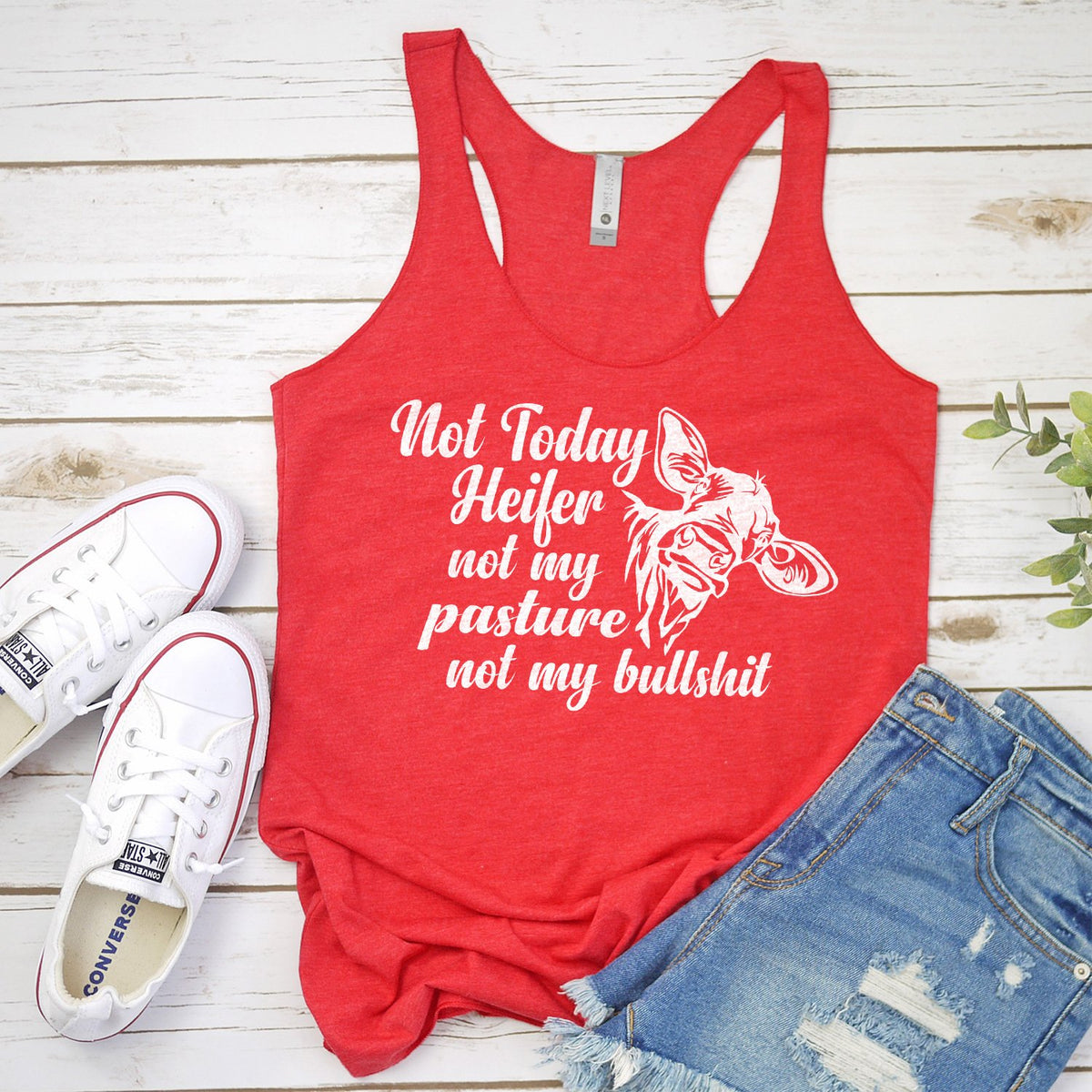 Not Today Heifer Not My Pasture Not My Bullshit - Tank Top Racerback