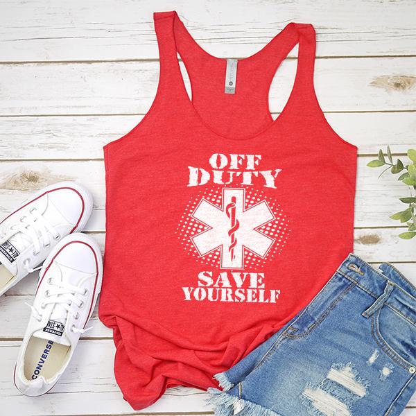 Off Duty Nurse Save Yourself - Tank Top Racerback