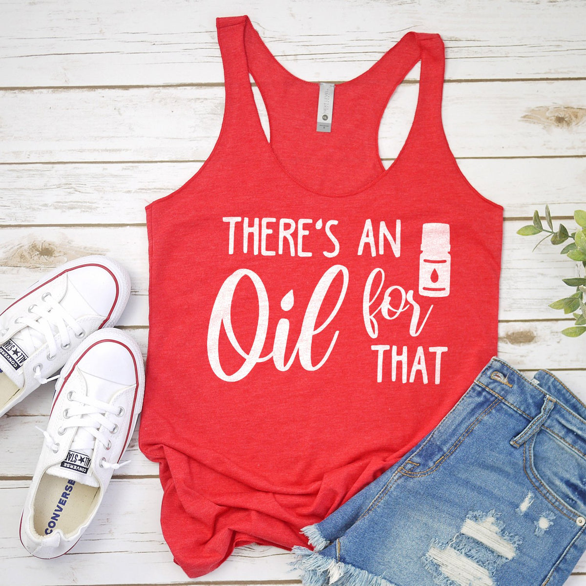 There&#39;s An Oil For That - Tank Top Racerback