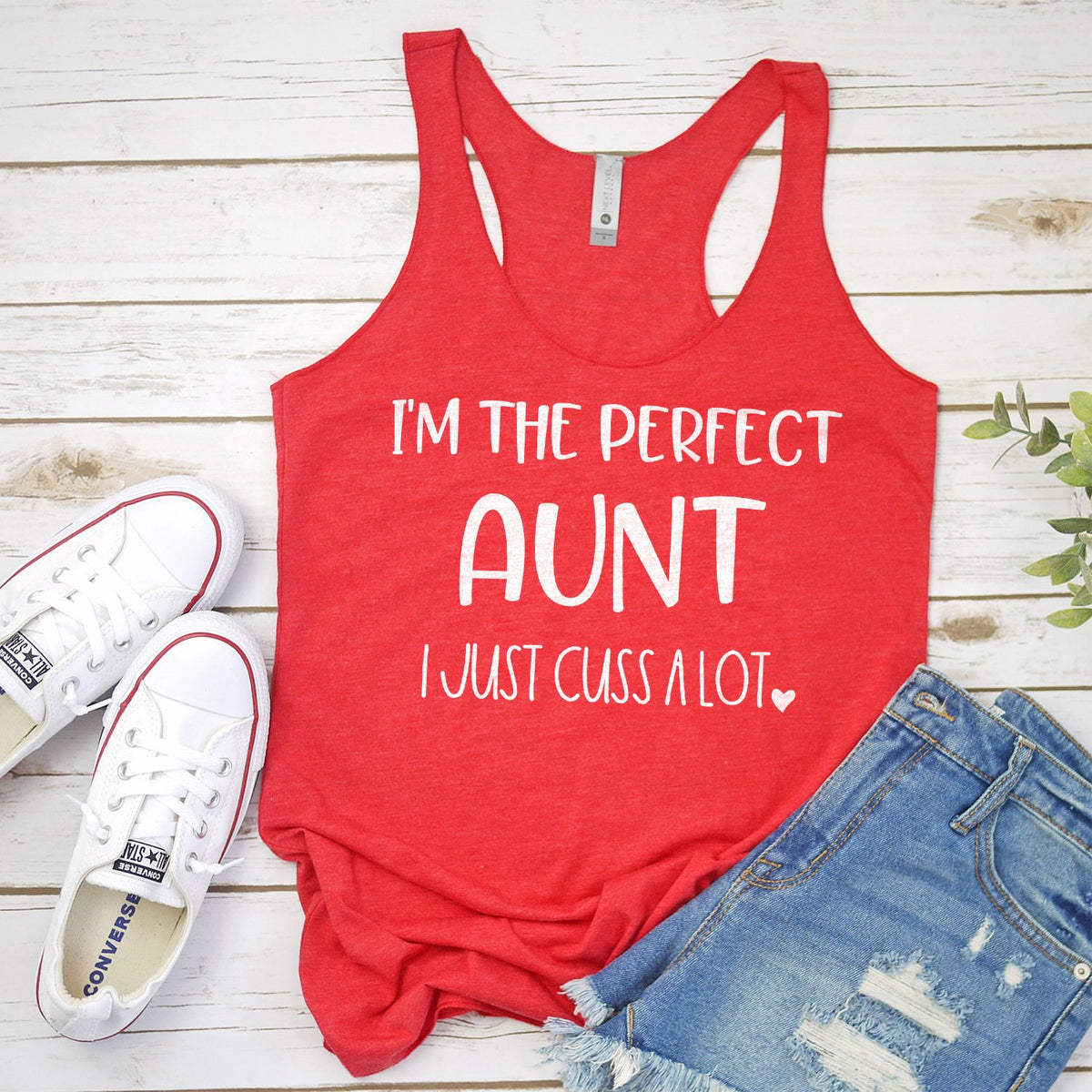 I&#39;m The Perfect Aunt I Just Cuss A Lot - Tank Top Racerback