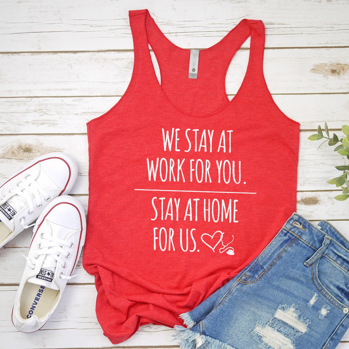 We Stay at Work for You Stay at Home for Us - Tank Top Racerback