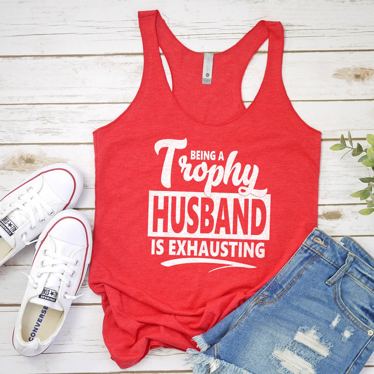 Being A Trophy Husband is Exhausting - Tank Top Racerback