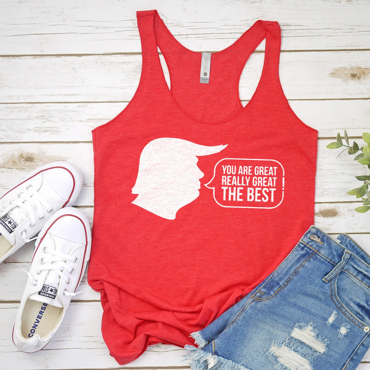Trump You Are Great Really Great The Best - Tank Top Racerback