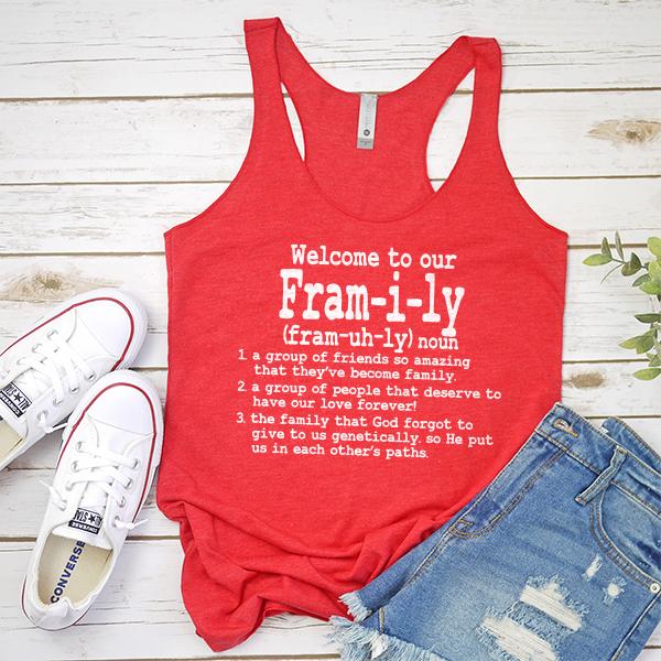 Welcome To Our Fram-i-ly (fram-uh-ly) noun - Tank Top Racerback