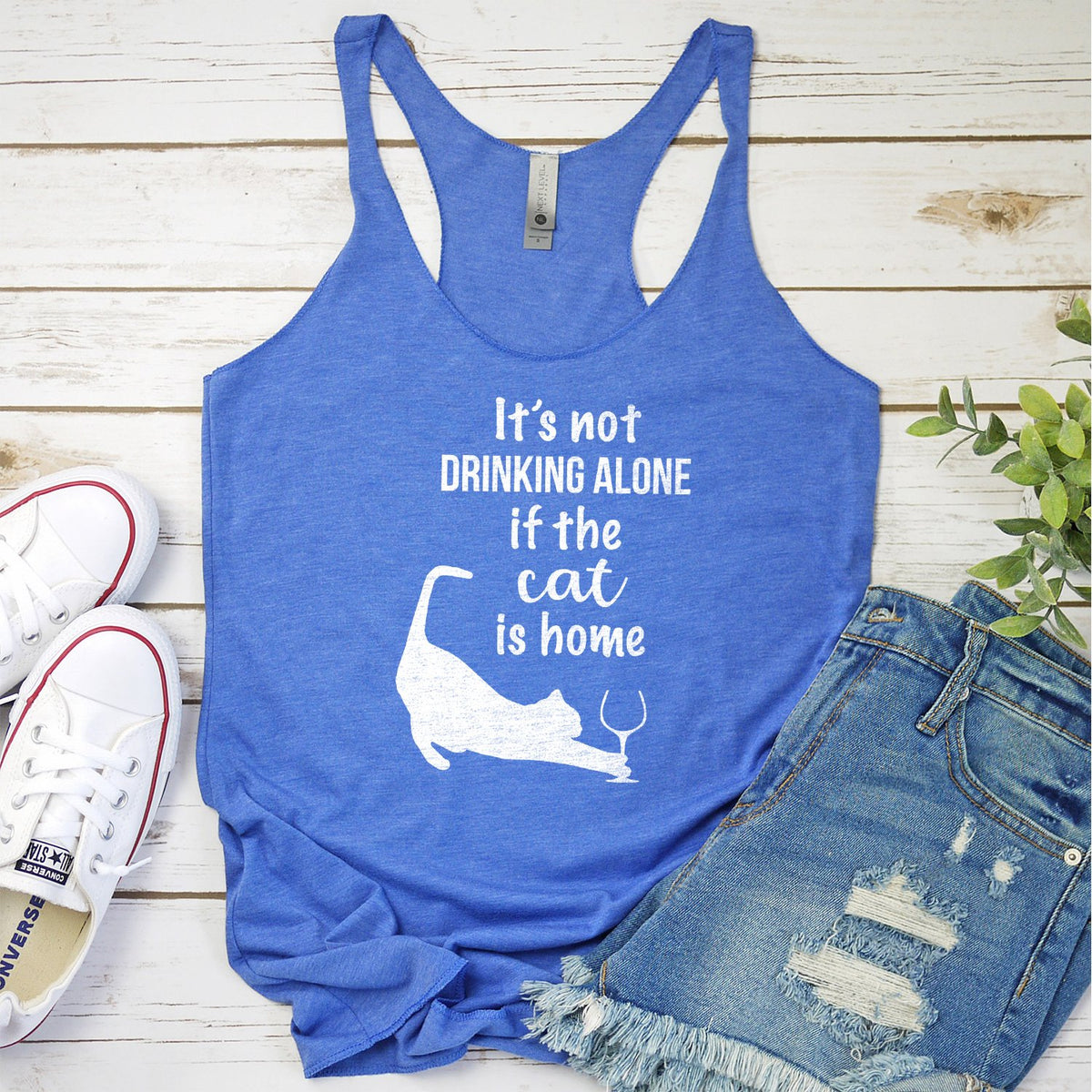 It&#39;s Not Drinking Alone If the Cat is Home - Tank Top Racerback