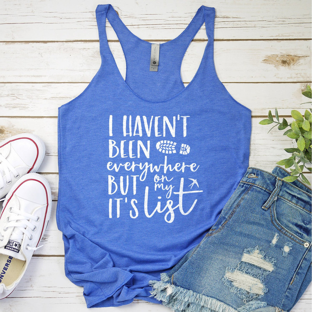I Haven&#39;t Been Everywhere But It&#39;s On My List - Tank Top Racerback