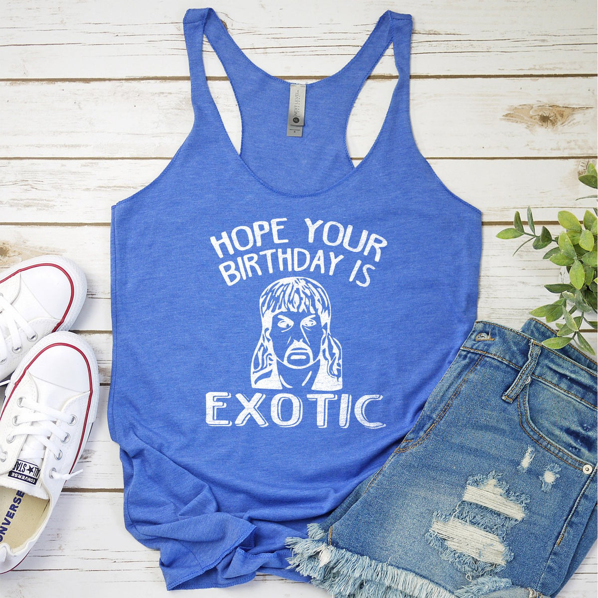 Hope Your Birthday is Exotic - Tank Top Racerback