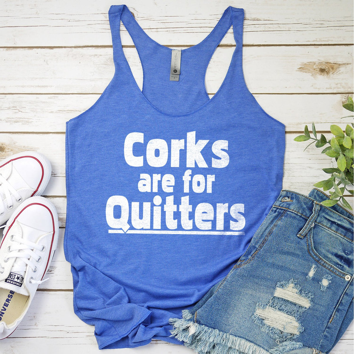 Corks Are For Quitters - Tank Top Racerback