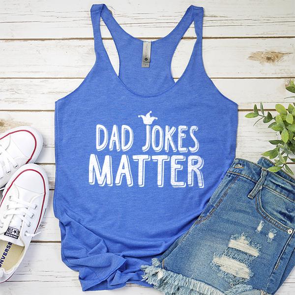 Dad Jokes Matter - Tank Top Racerback