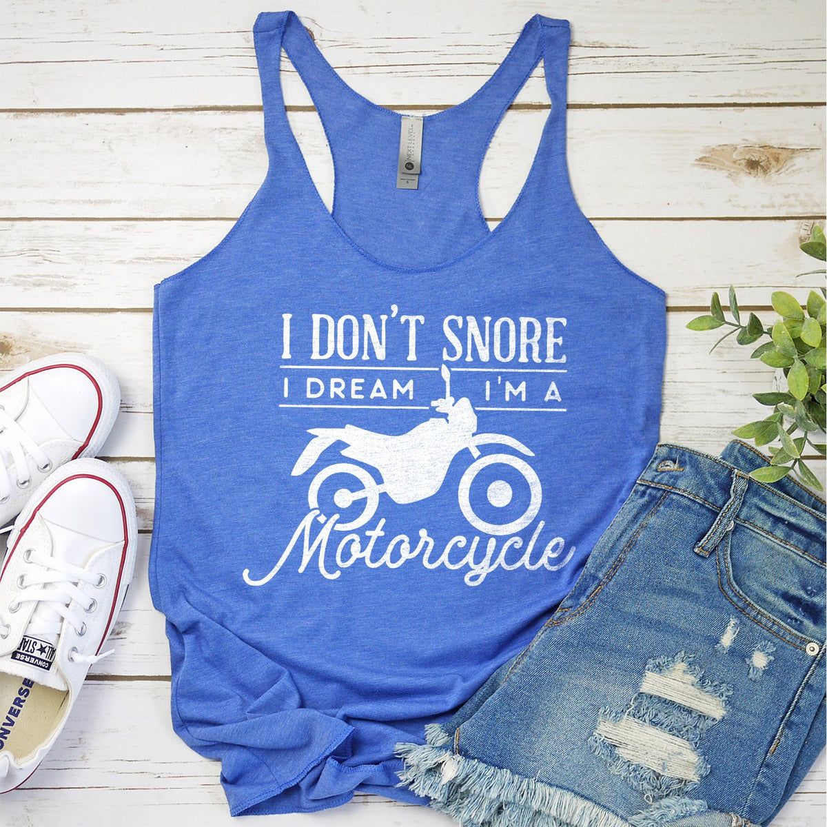 I Don&#39;t Snore I Dream I&#39;m A Motorcycle - Tank Top Racerback