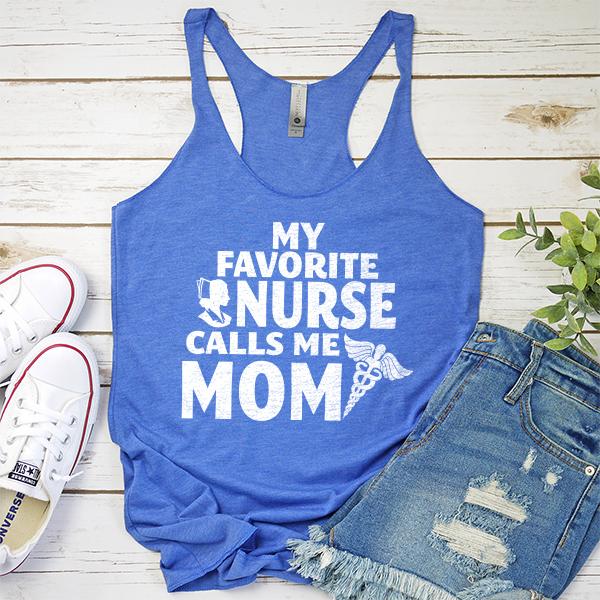 My Favorite Nurse Calls Me Mom - Tank Top Racerback