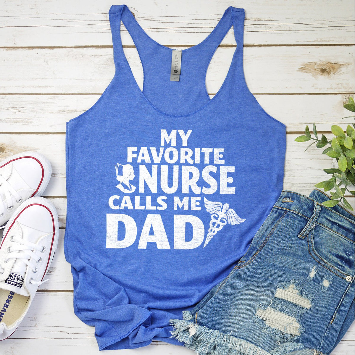 My Favorite Nurse Calls Me Dad - Tank Top Racerback