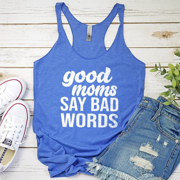 Good Moms Say Bad Words - Tank Top Racerback