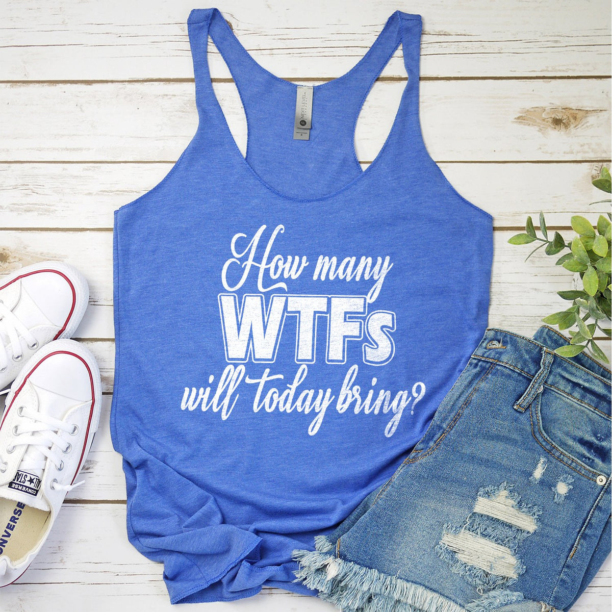 How Many WTFs Will Today Bring - Tank Top Racerback