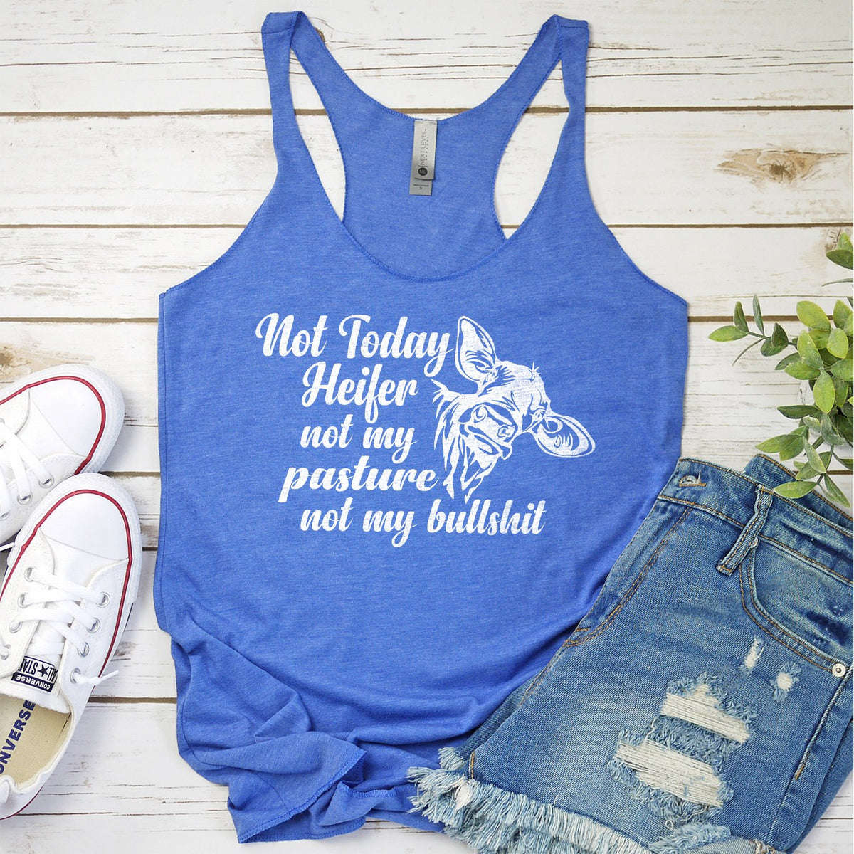 Not Today Heifer Not My Pasture Not My Bullshit - Tank Top Racerback