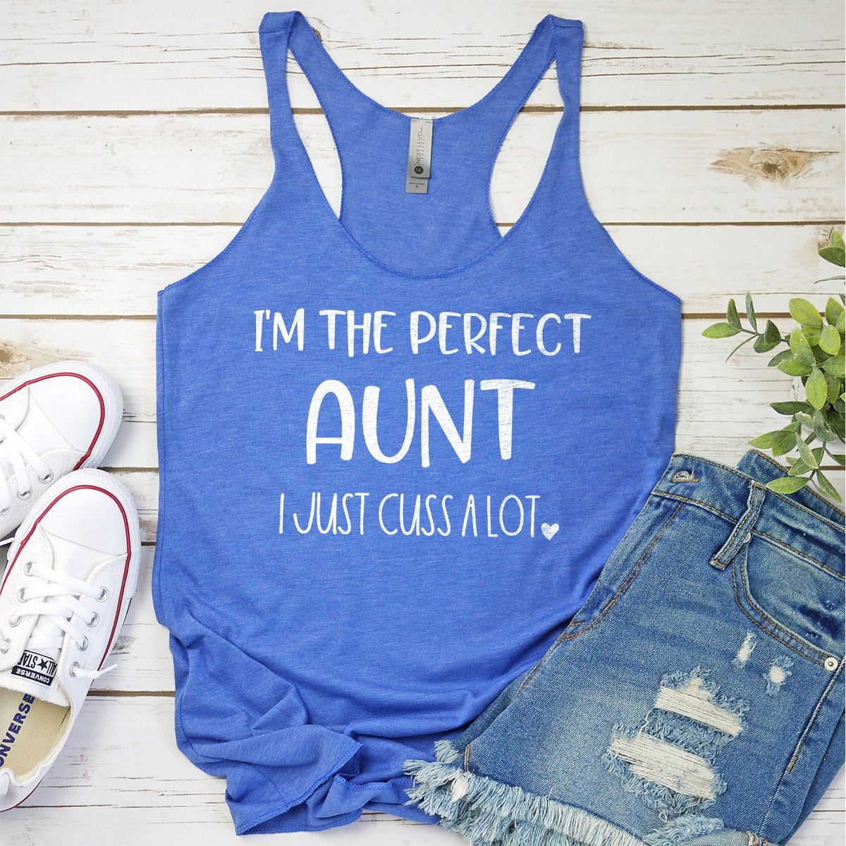 I&#39;m The Perfect Aunt I Just Cuss A Lot - Tank Top Racerback