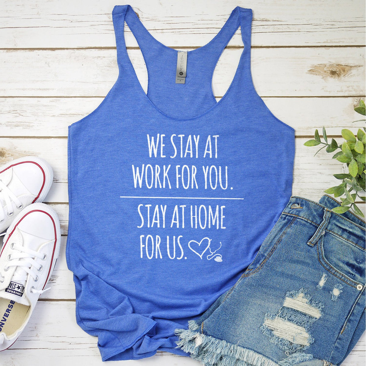 We Stay at Work for You Stay at Home for Us - Tank Top Racerback