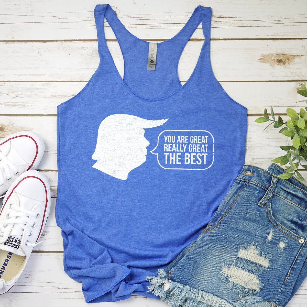Trump You Are Great Really Great The Best - Tank Top Racerback