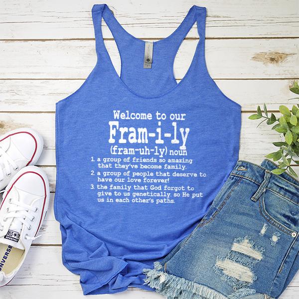 Welcome To Our Fram-i-ly (fram-uh-ly) noun - Tank Top Racerback