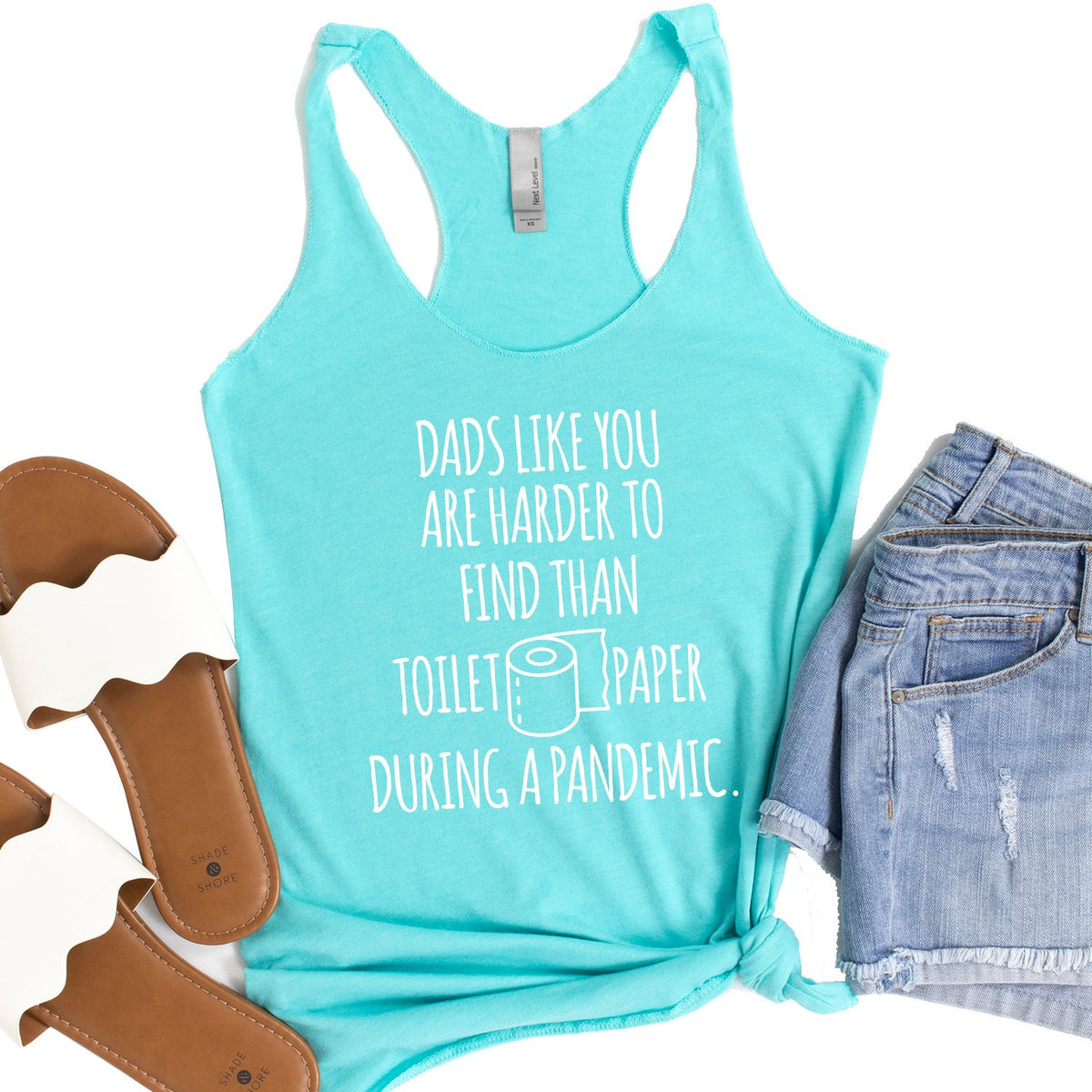 Dads Like You Are Harder to Find Than Toilet Paper During A Pandemic - Tank Top Racerback