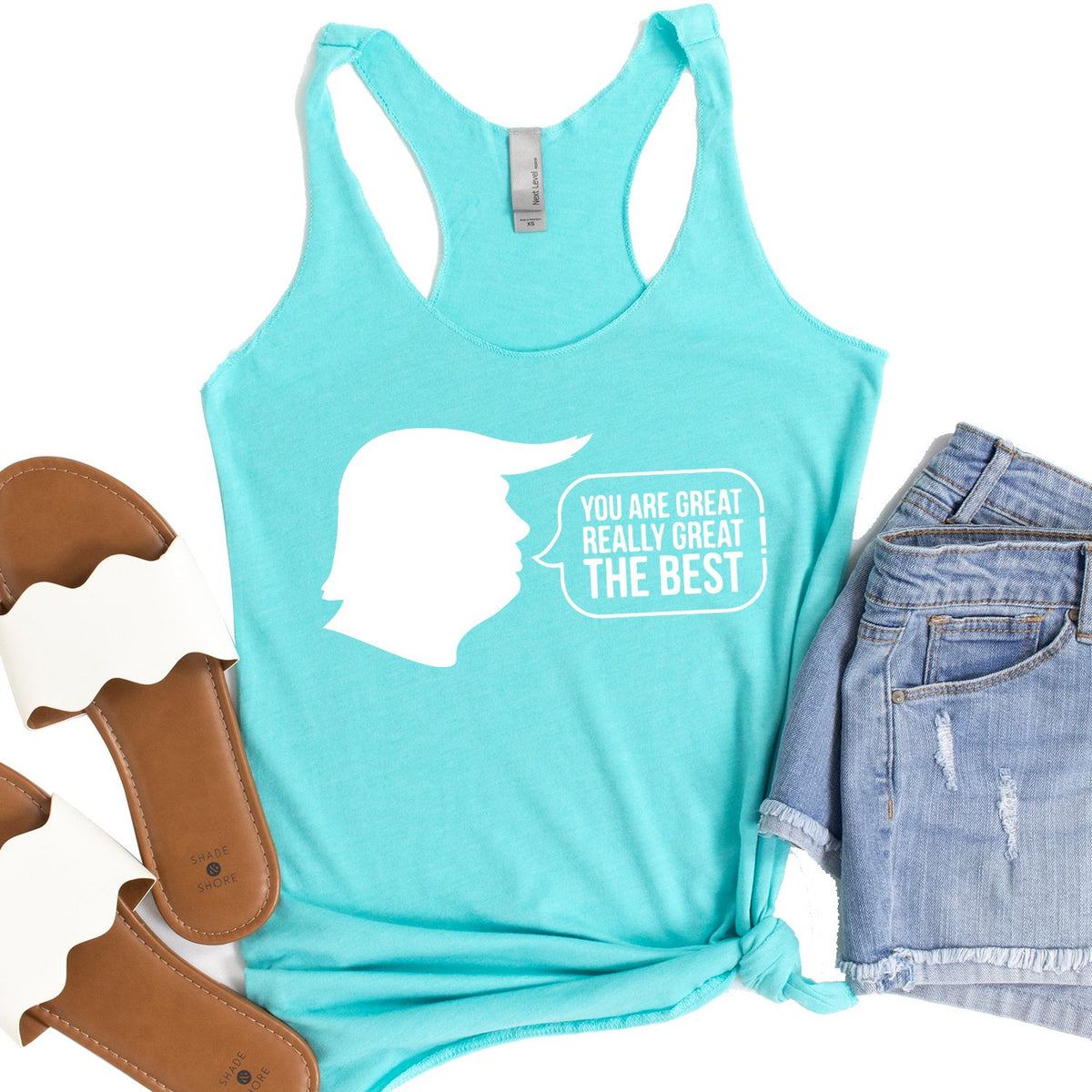 Trump You Are Great Really Great The Best - Tank Top Racerback