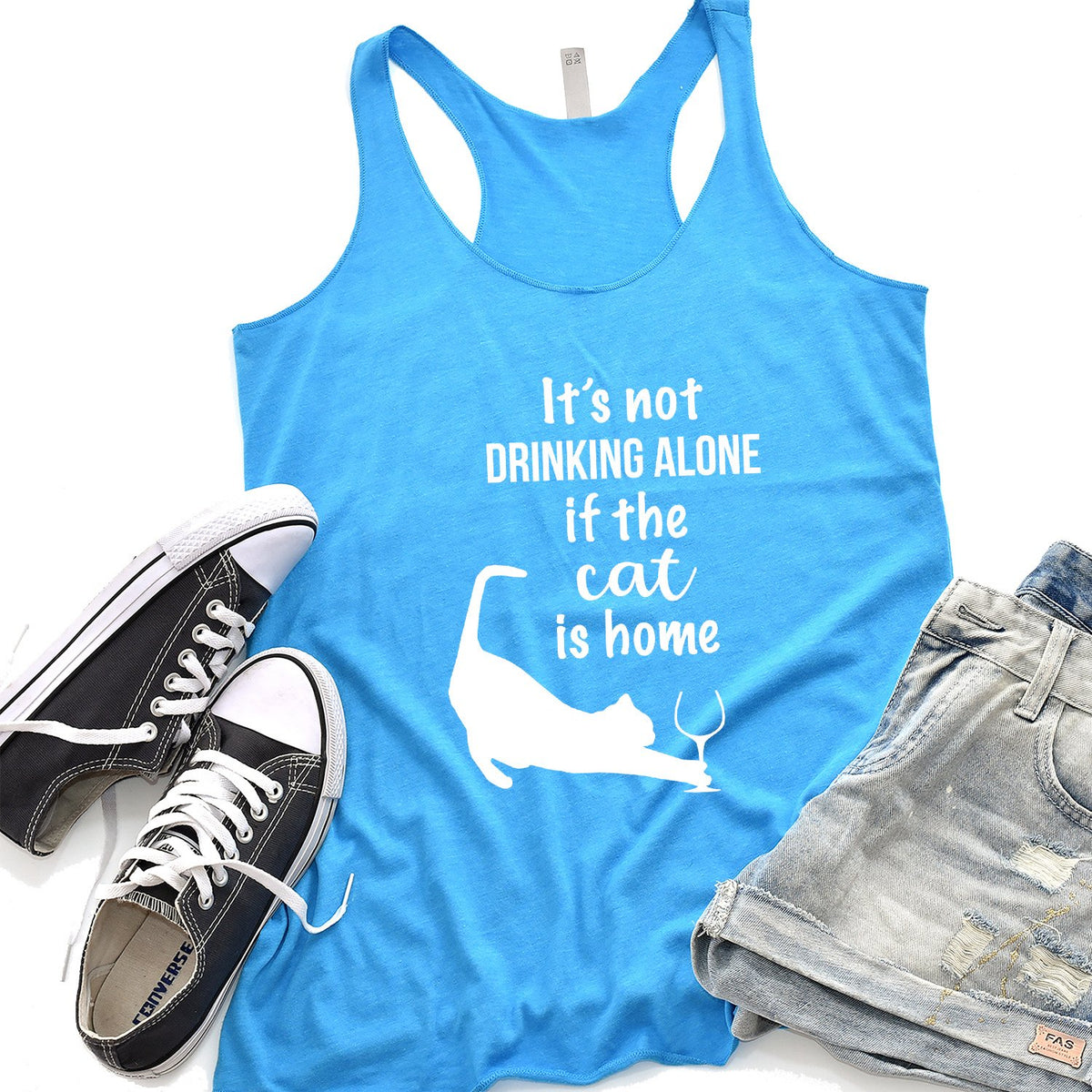 It&#39;s Not Drinking Alone If the Cat is Home - Tank Top Racerback