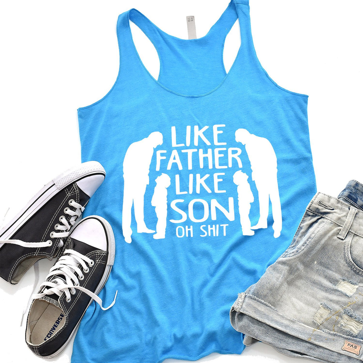 Like Father Like Son Oh Shit - Tank Top Racerback