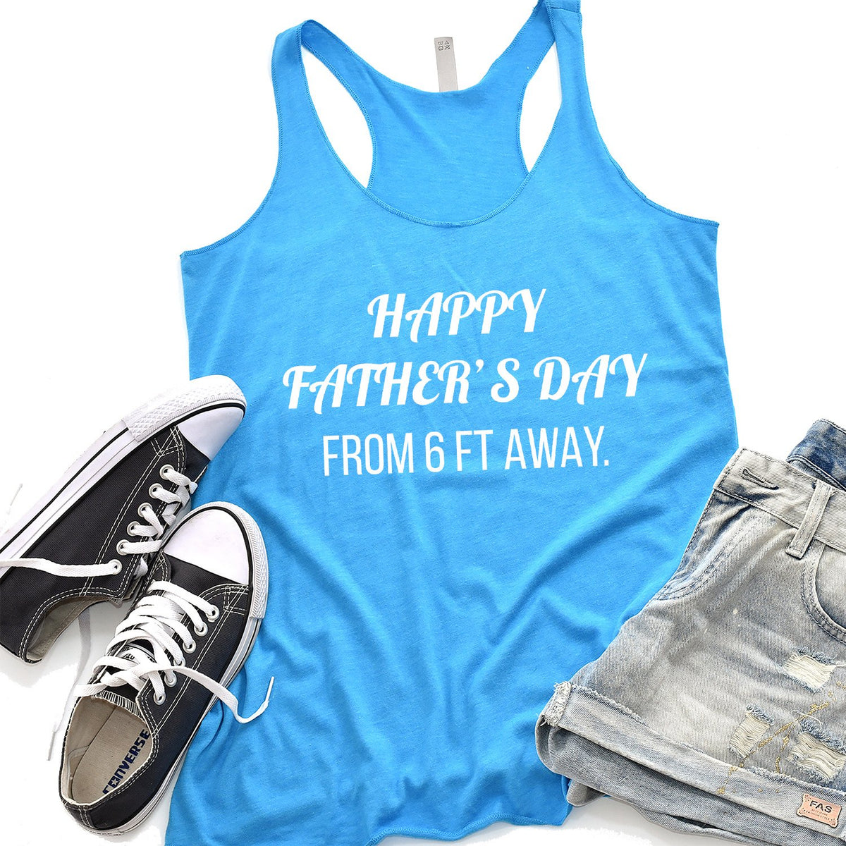 Happy Father&#39;s Day From 6 Ft Away - Tank Top Racerback