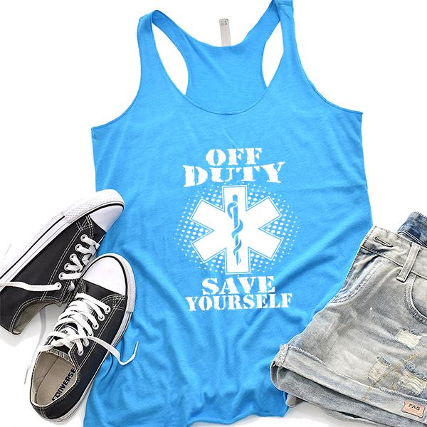 Off Duty Nurse Save Yourself - Tank Top Racerback