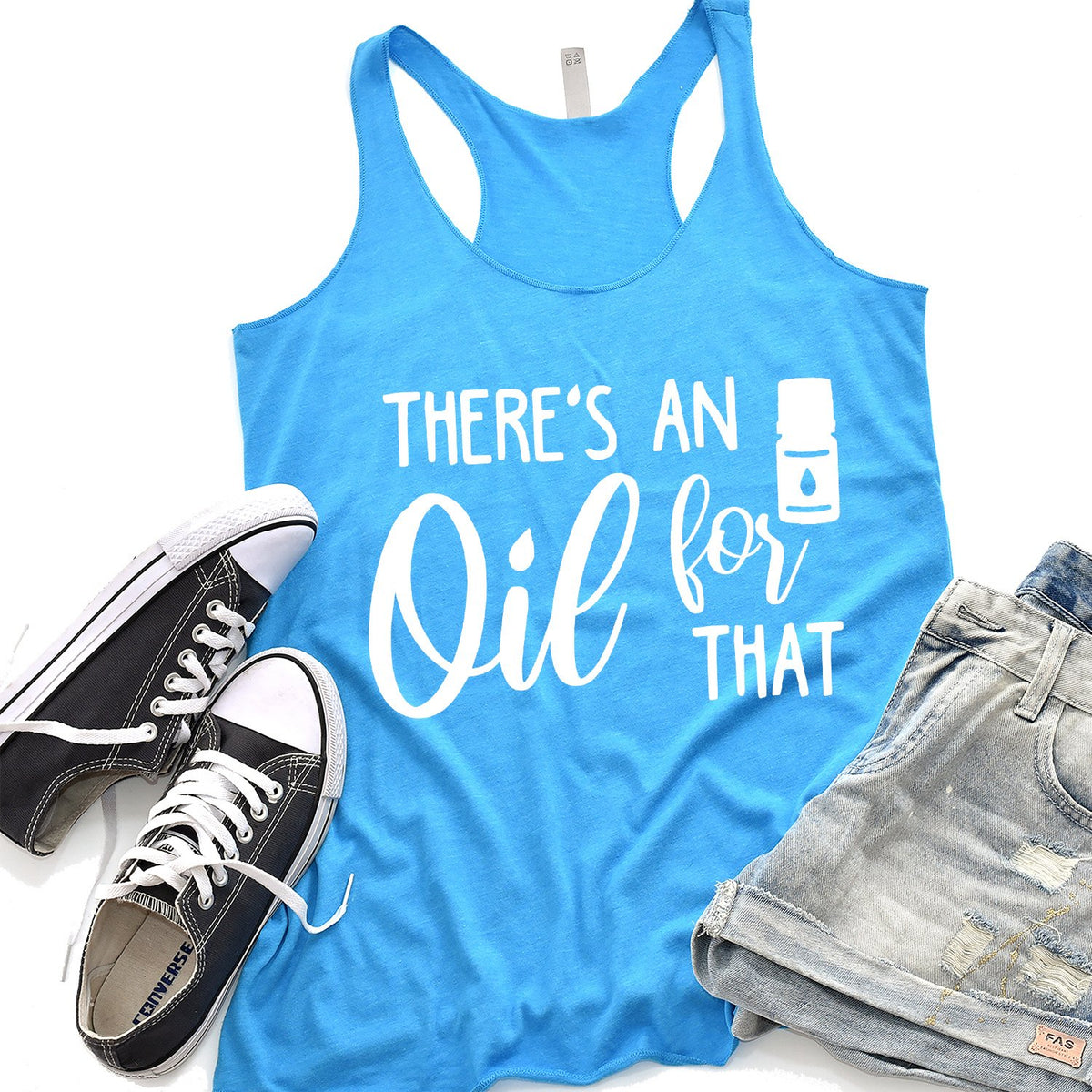There&#39;s An Oil For That - Tank Top Racerback