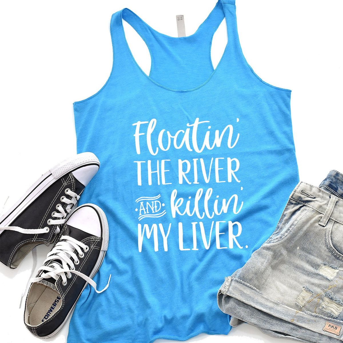 Floatin the River and Killin My Liver - Tank Top Racerback