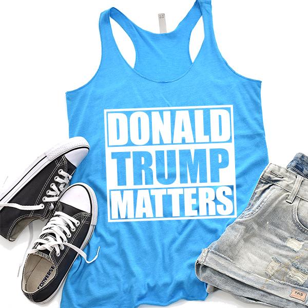Donald Trump Matters - Tank Top Racerback