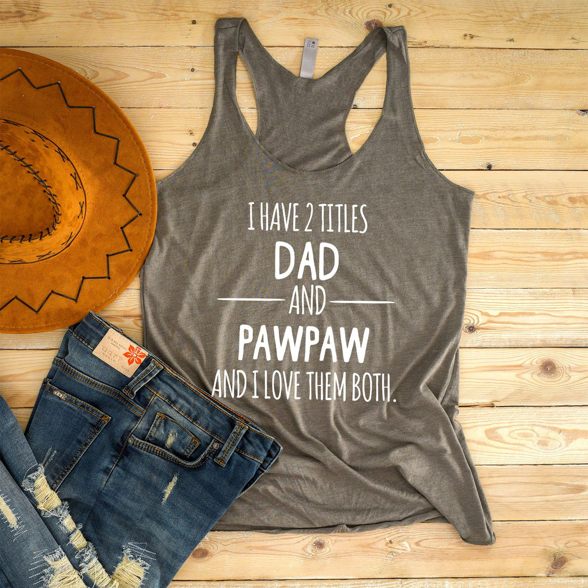 I Have 2 Titles Dad and PawPaw and I Love Them Both - Tank Top Racerback