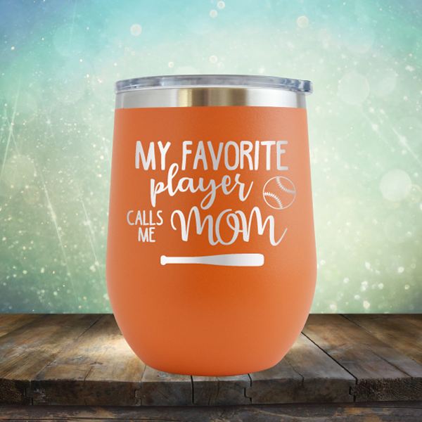 My Favorite Player Calls me Mom Baseball - Stemless Wine Cup