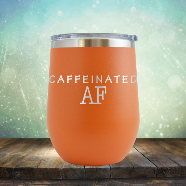 Caffeinated AF - Stemless Wine Cup