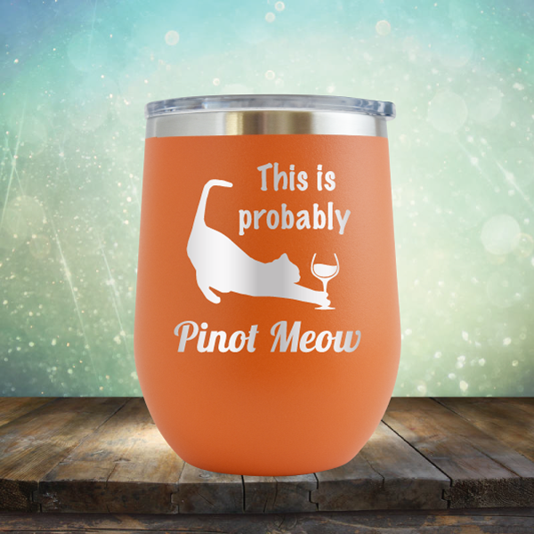 This is Probably Pinot Meow - Stemless Wine Cup