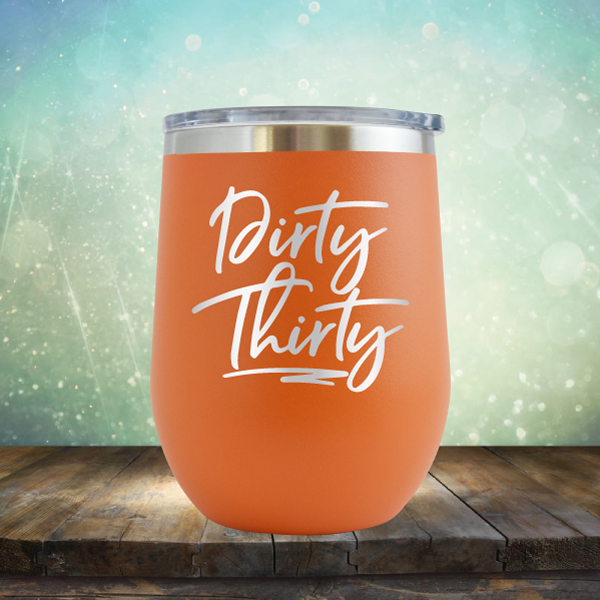 Dirty Thirty - Stemless Wine Cup