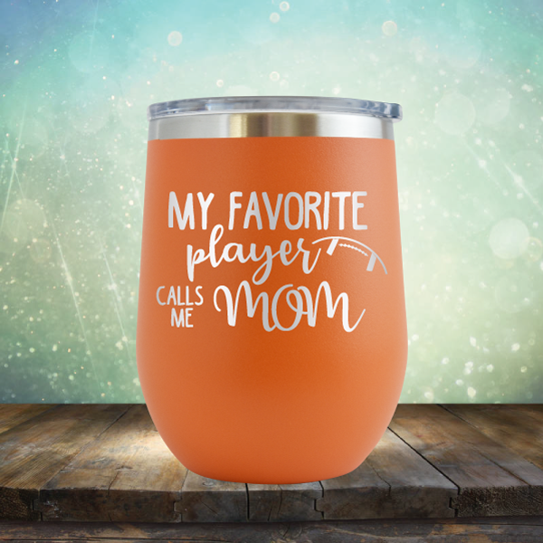 My Favorite Player Calls me Mom Football - Stemless Wine Cup