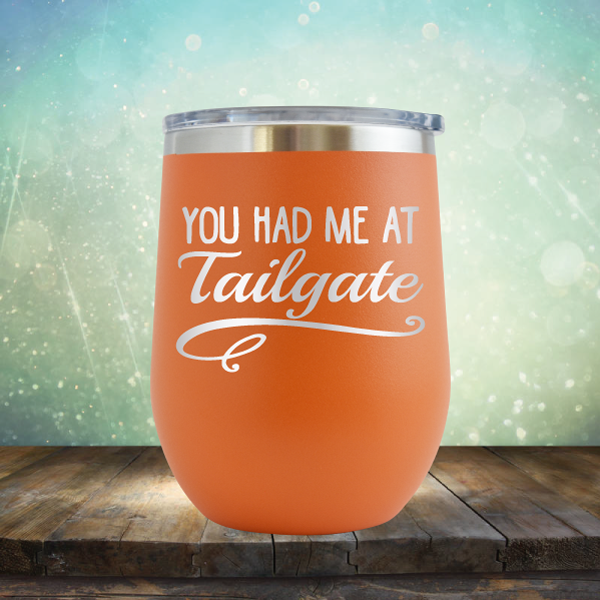You Had Me At Tailgate - Stemless Wine Cup
