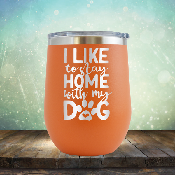 Stay Home With Dog - Stemless Wine Cup