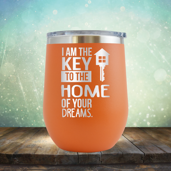 I am the Key to the Home of Your Dreams - Stemless Wine Cup