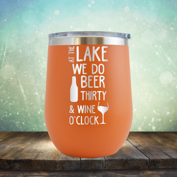 At the Lake We Do Beer Thirty &amp; Wine&#39;O Clock - Stemless Wine Cup