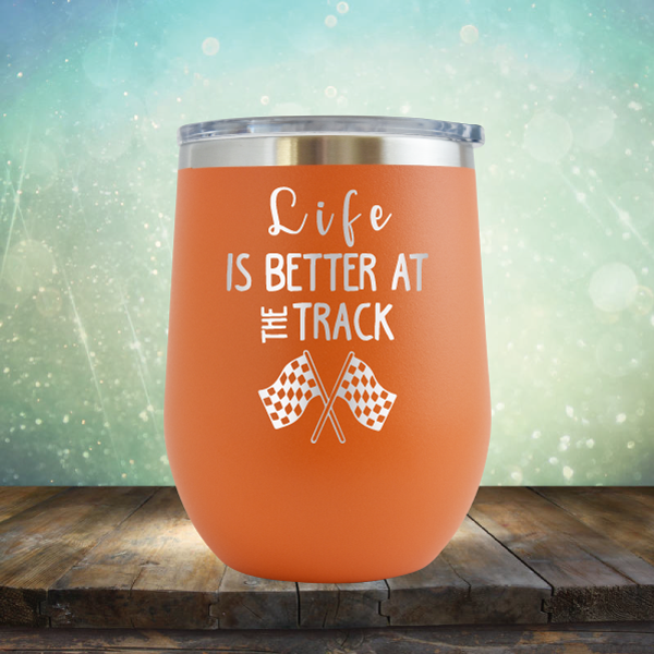 Life is Better at the Track - Stemless Wine Cup
