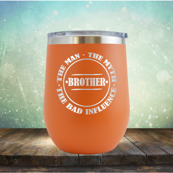 BROTHER - The Man, The Myth, The Influence - Stemless Wine Cup